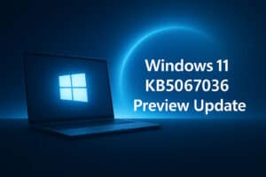 Windows 11 KB5067036 Preview Update concept – modern desktop interface with blue light gradients.