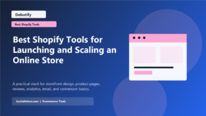 Best Shopify Tools for Launching and Scaling an Online Store featured image