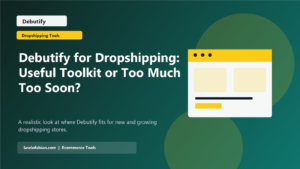 Debutify for Dropshipping: Useful Toolkit or Too Much Too Soon? featured image