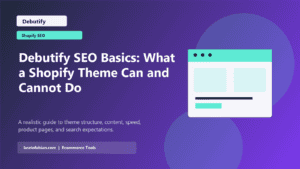 Debutify SEO Basics: What a Shopify Theme Can and Cannot Do featured image