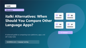 italki Alternatives: When Should You Compare Other Language Apps? featured image