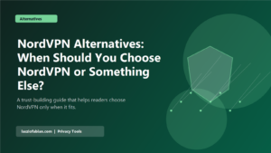NordVPN Alternatives: When Should You Choose NordVPN or Something Else? featured image