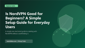 Is NordVPN Good for Beginners? A Simple Setup Guide for Everyday Users featured image