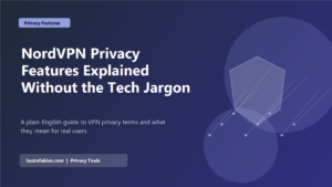 NordVPN Privacy Features Explained Without the Tech Jargon featured image