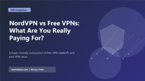 NordVPN vs Free VPNs: What Are You Really Paying For? featured image