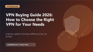 VPN Buying Guide 2026: How to Choose the Right VPN for Your Needs featured image